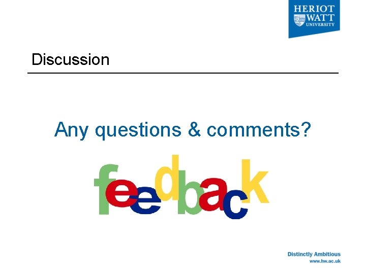 Discussion Any questions & comments? 