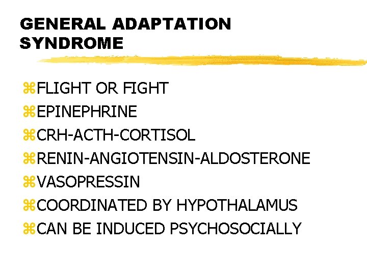 GENERAL ADAPTATION SYNDROME z. FLIGHT OR FIGHT z. EPINEPHRINE z. CRH-ACTH-CORTISOL z. RENIN-ANGIOTENSIN-ALDOSTERONE z.