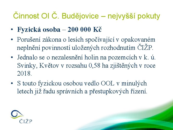 Činnost OI Č. Budějovice – nejvyšší pokuty • Fyzická osoba – 200 000 Kč