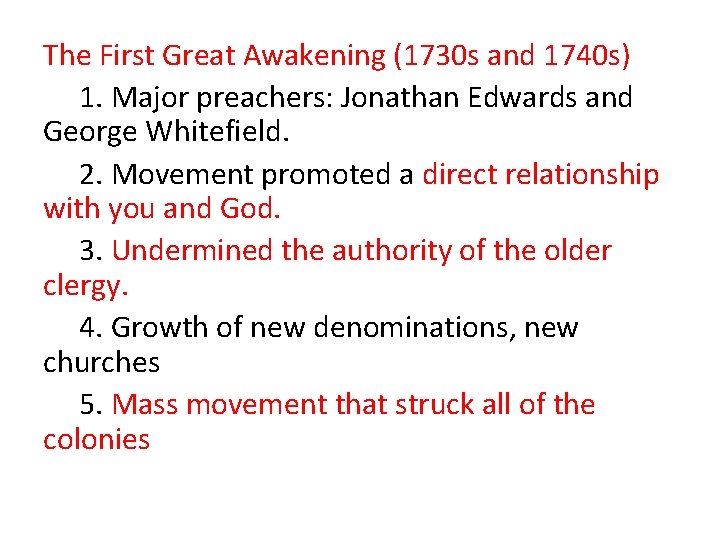 The First Great Awakening (1730 s and 1740 s) 1. Major preachers: Jonathan Edwards