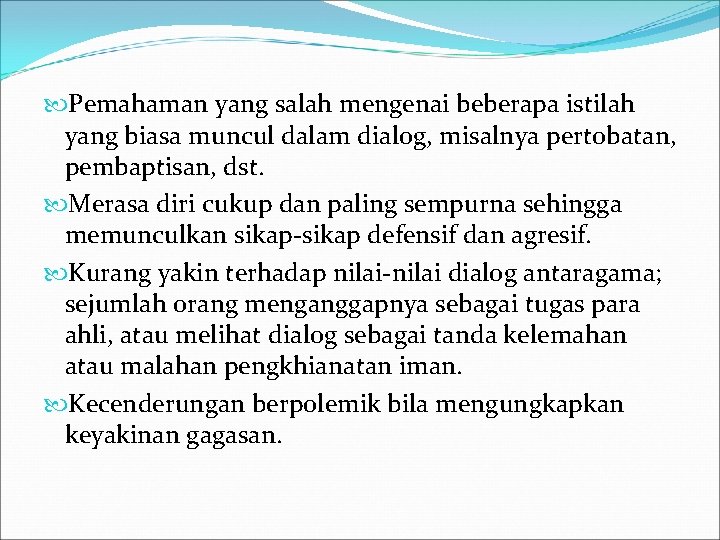  Pemahaman yang salah mengenai beberapa istilah yang biasa muncul dalam dialog, misalnya pertobatan,