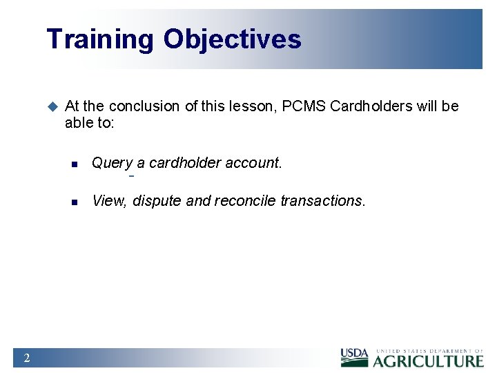 Training Objectives u 2 At the conclusion of this lesson, PCMS Cardholders will be