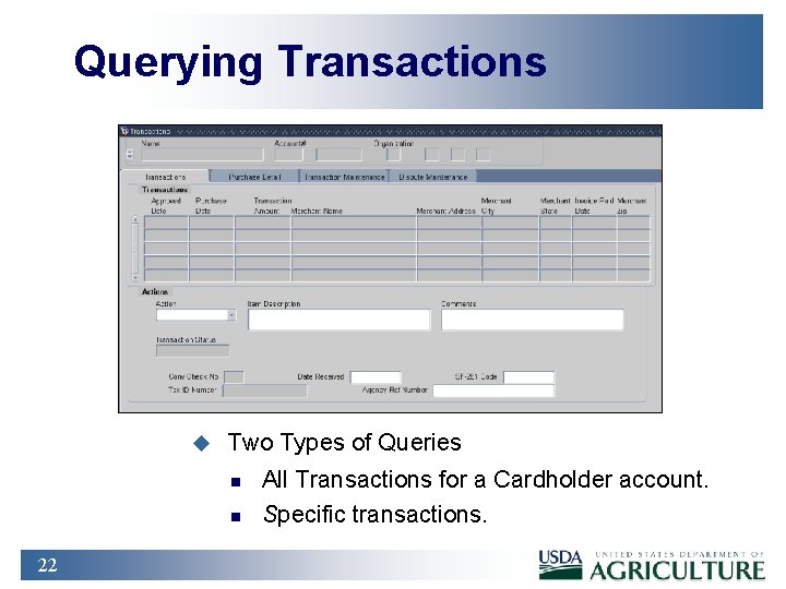 Querying Transactions u Two Types of Queries n n 22 All Transactions for a