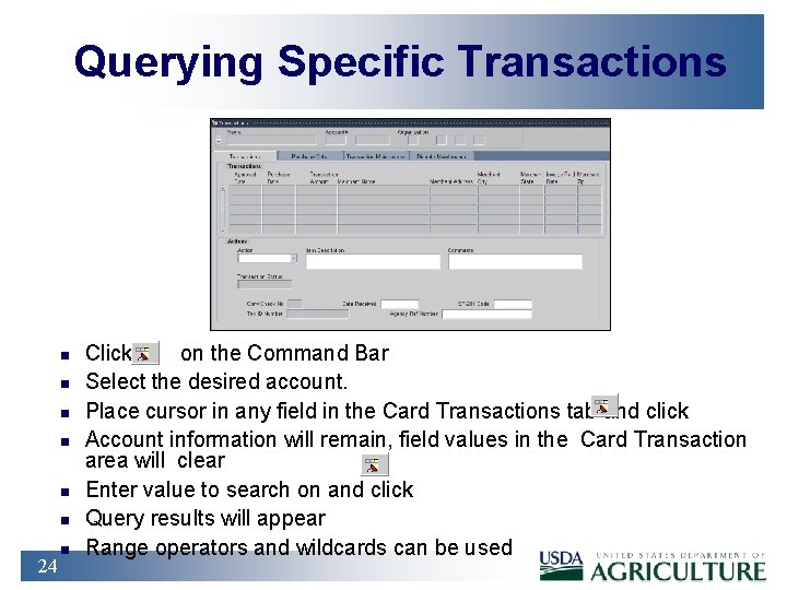 Querying Specific Transactions n n n 24 n Click on the Command Bar Select