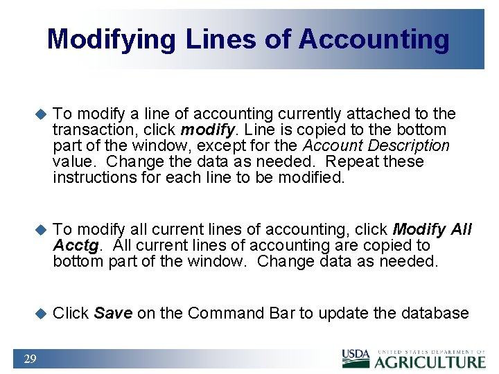 Modifying Lines of Accounting u To modify a line of accounting currently attached to