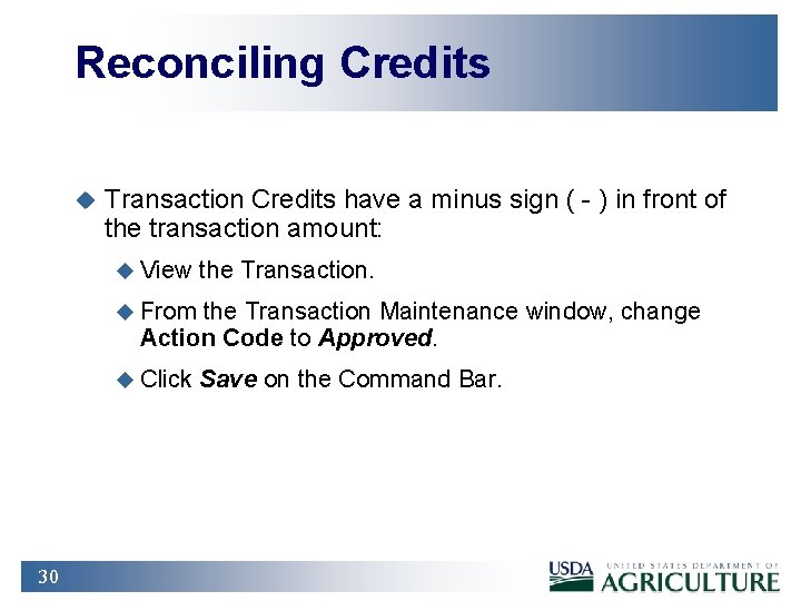 Reconciling Credits u Transaction Credits have a minus sign ( - ) in front