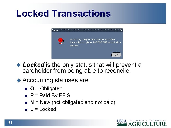 Locked Transactions u Locked is the only status that will prevent a cardholder from