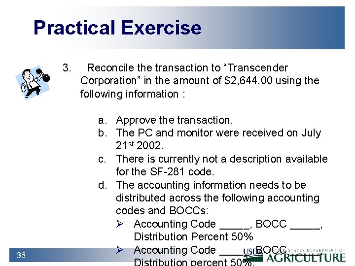 Practical Exercise 3. 35 Reconcile the transaction to “Transcender Corporation” in the amount of