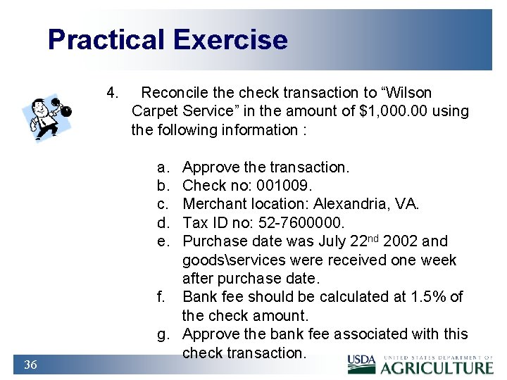 Practical Exercise 4. Reconcile the check transaction to “Wilson Carpet Service” in the amount