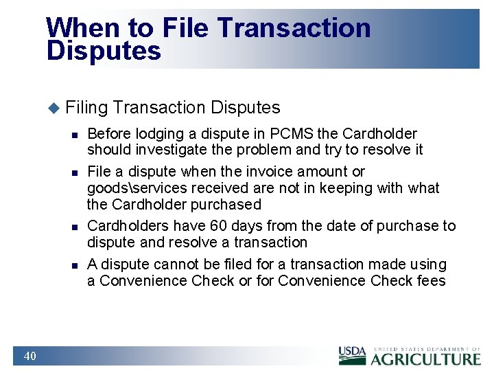 When to File Transaction Disputes u Filing n n 40 Transaction Disputes Before lodging
