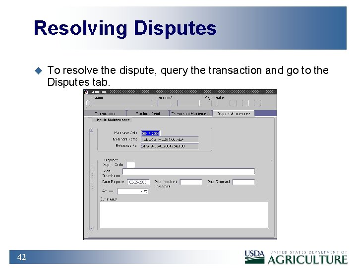Resolving Disputes u 42 To resolve the dispute, query the transaction and go to