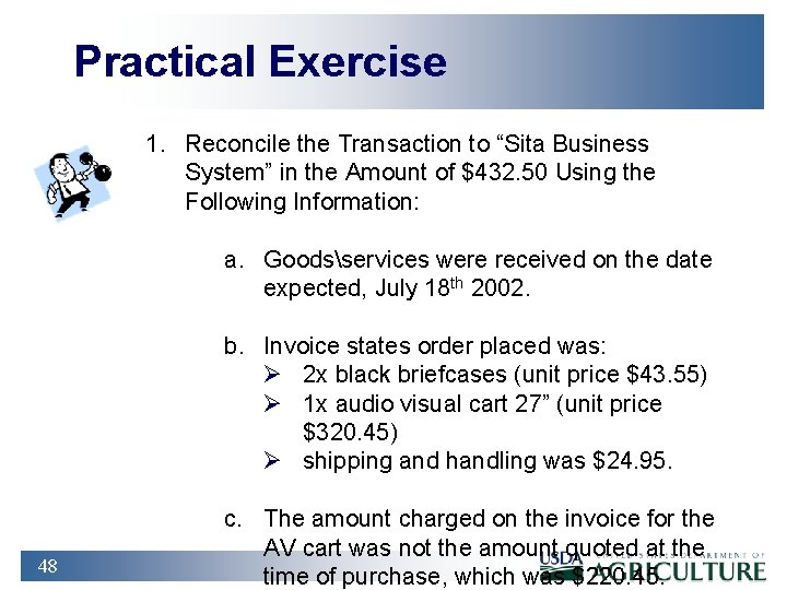 Practical Exercise 1. Reconcile the Transaction to “Sita Business System” in the Amount of