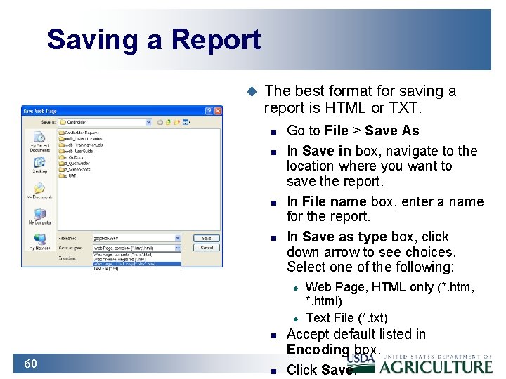 Saving a Report u The best format for saving a report is HTML or