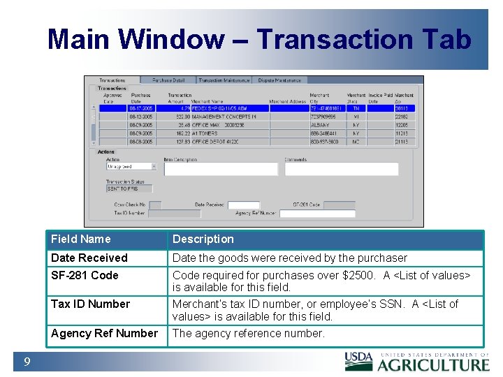 Main Window – Transaction Tab 9 Field Name Description Date Received Date the goods