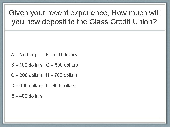 Given your recent experience, How much will you now deposit to the Class Credit