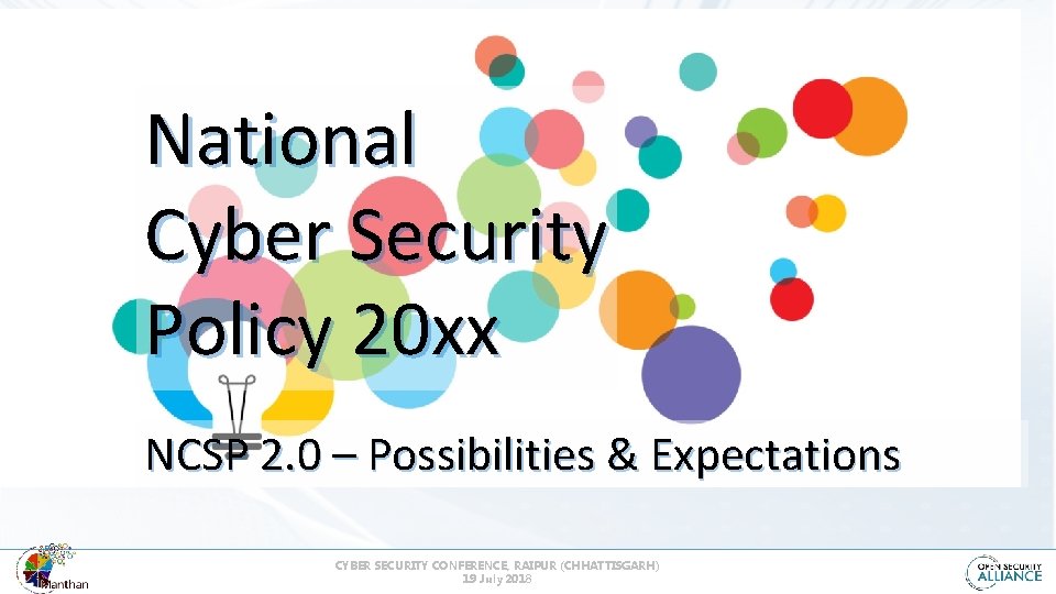 National Cyber Security Policy 20 xx NCSP 2. 0 – Possibilities & Expectations CYBER