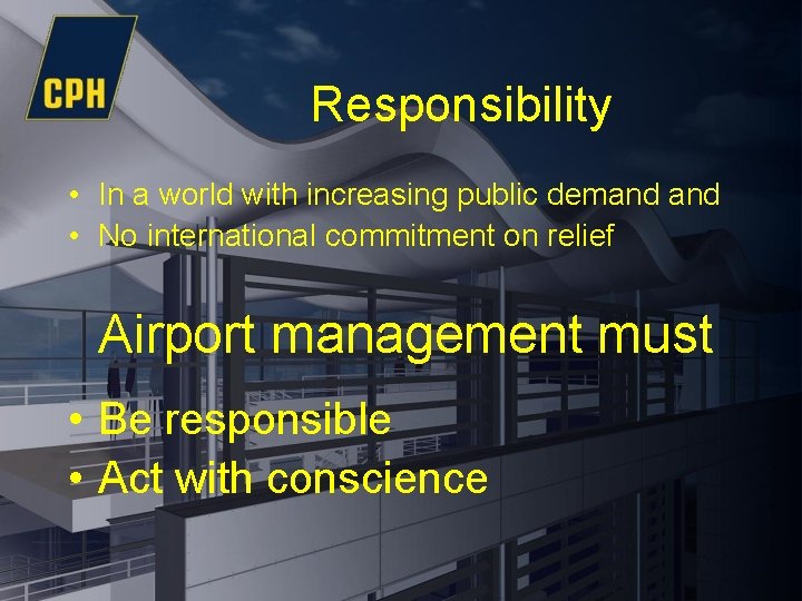Responsibility • In a world with increasing public demand • No international commitment on