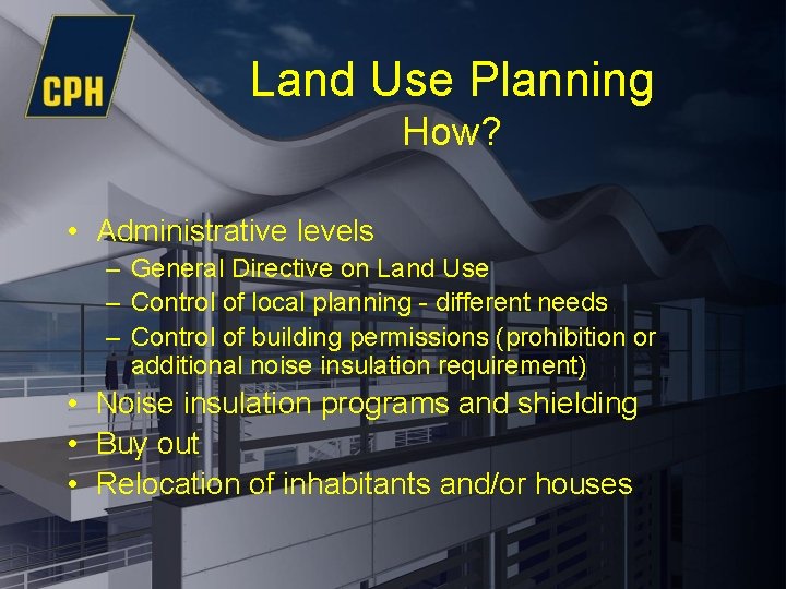Land Use Planning How? • Administrative levels – General Directive on Land Use –