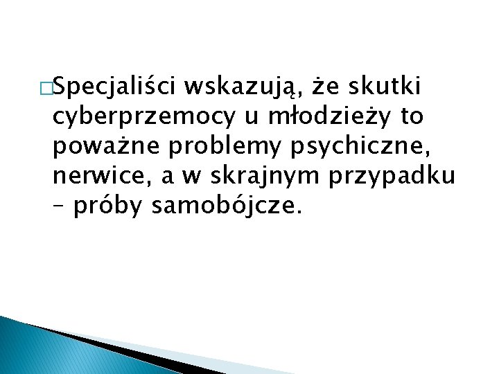 �Specjaliści wskazują, że skutki cyberprzemocy u młodzieży to poważne problemy psychiczne, nerwice, a w �Specjaliści wskazują, że skutki cyberprzemocy u młodzieży to poważne problemy psychiczne, nerwice, a w