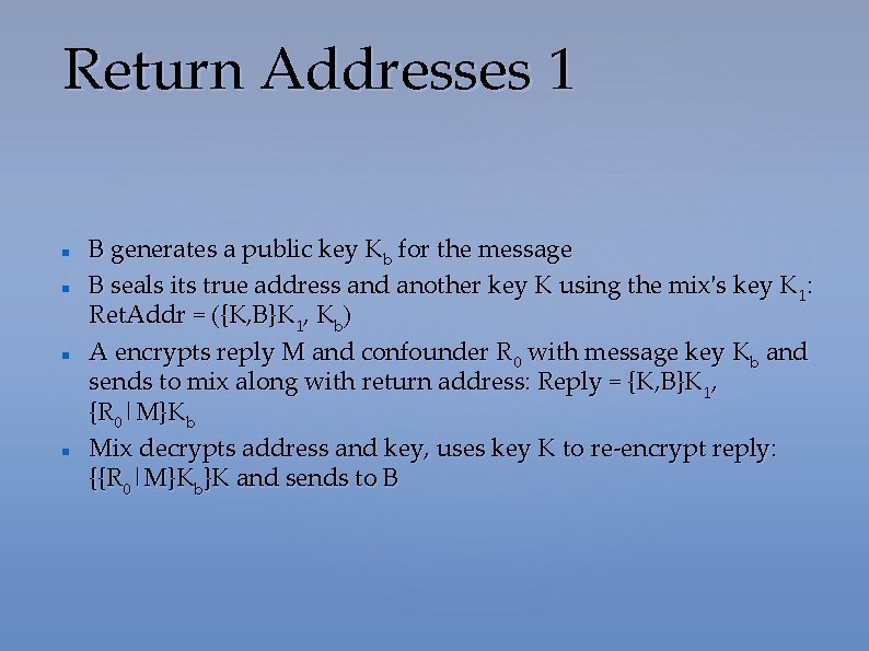 Return Addresses 1 B generates a public key Kb for the message B seals