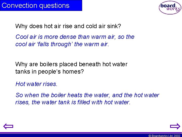 Convection questions Why does hot air rise and cold air sink? Cool air is