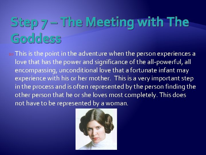 Step 7 – The Meeting with The Goddess This is the point in the