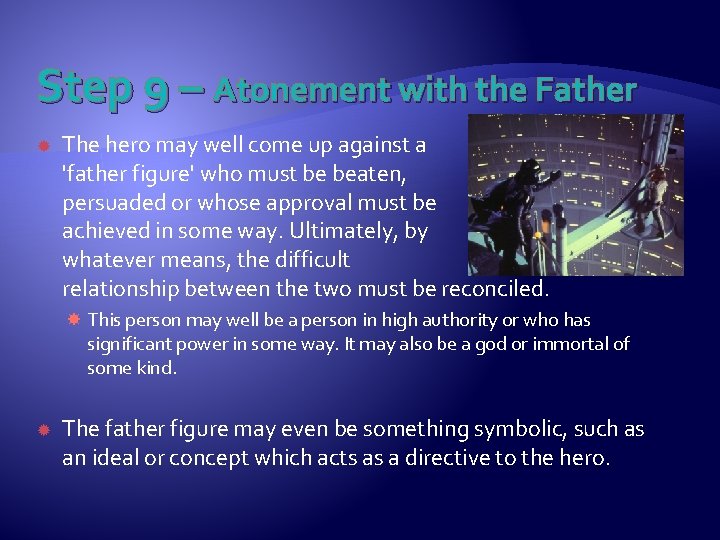 Step 9 – Atonement with the Father The hero may well come up against