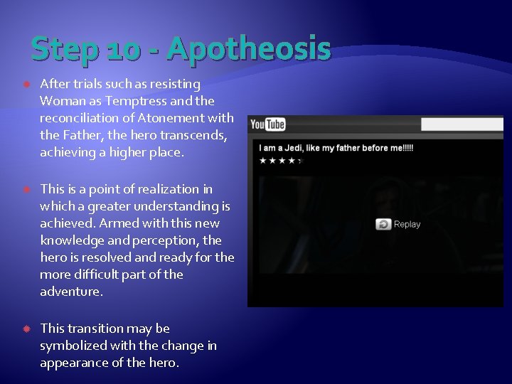 Step 10 - Apotheosis After trials such as resisting Woman as Temptress and the