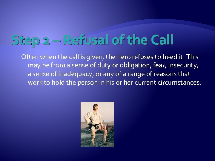 Step 2 – Refusal of the Call Often when the call is given, the
