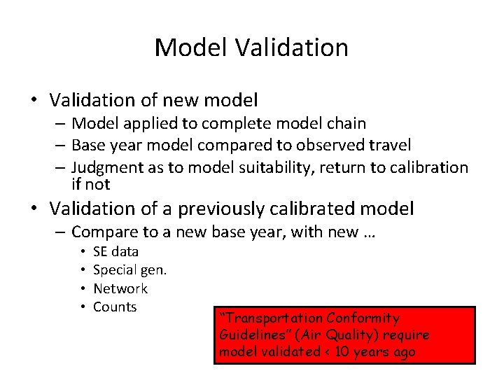 Model Validation • Validation of new model – Model applied to complete model chain