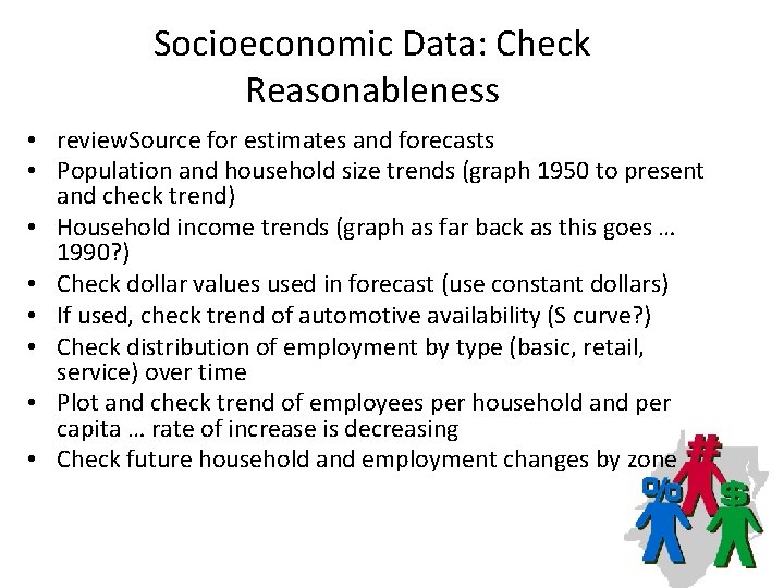 Socioeconomic Data: Check Reasonableness • review. Source for estimates and forecasts • Population and