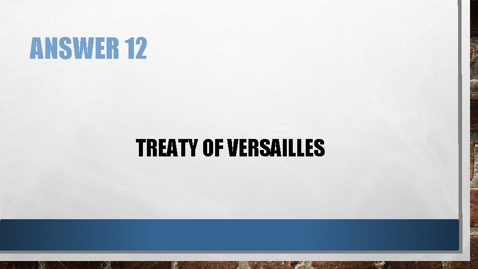 ANSWER 12 TREATY OF VERSAILLES 