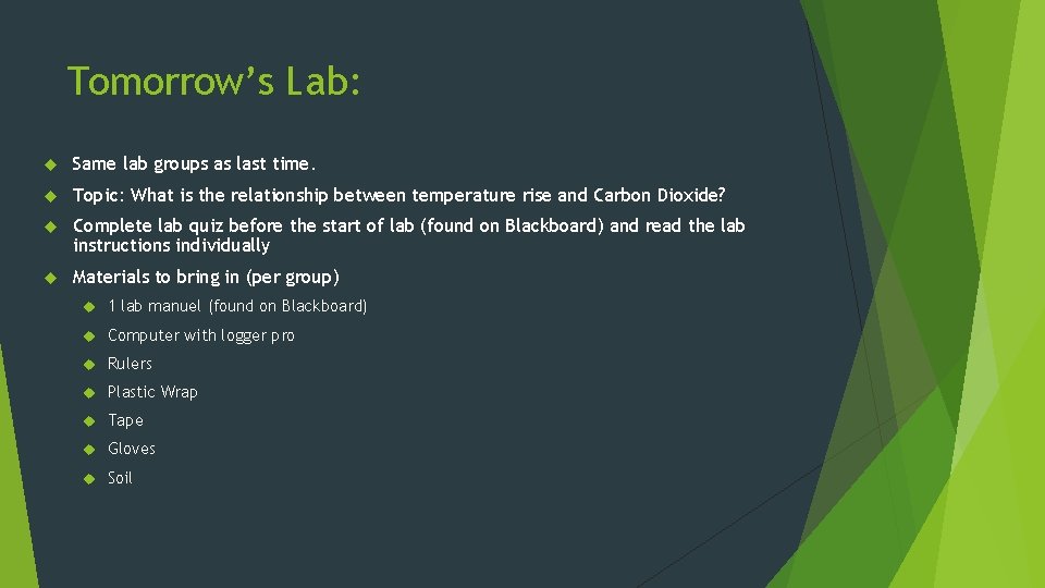 Tomorrow’s Lab: Same lab groups as last time. Topic: What is the relationship between