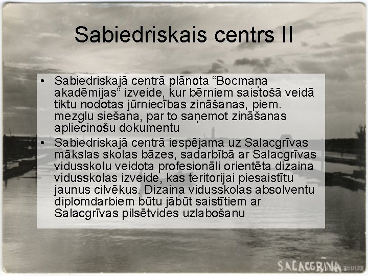 Sabiedriskais centrs II • Sabiedriskajā centrā plānota “Bocmaņa akadēmijas” izveide, kur bērniem saistošā veidā