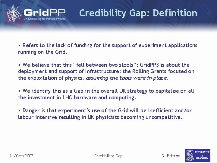 Credibility Gap: Definition • Refers to the lack of funding for the support of