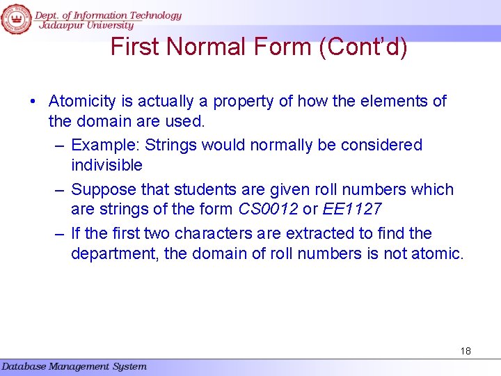 First Normal Form (Cont’d) • Atomicity is actually a property of how the elements First Normal Form (Cont’d) • Atomicity is actually a property of how the elements