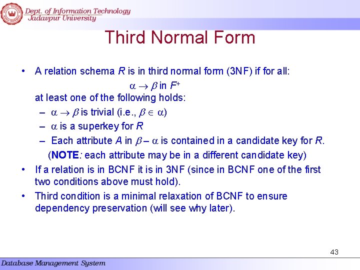 Third Normal Form • A relation schema R is in third normal form (3 Third Normal Form • A relation schema R is in third normal form (3