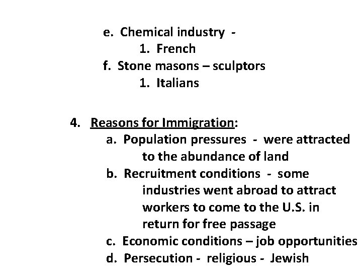 e. Chemical industry 1. French f. Stone masons – sculptors 1. Italians 4. Reasons
