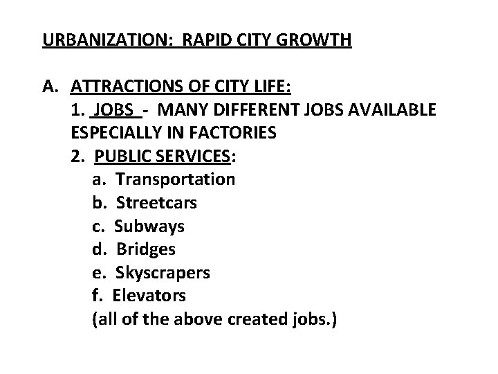 URBANIZATION: RAPID CITY GROWTH A. ATTRACTIONS OF CITY LIFE: 1. JOBS - MANY DIFFERENT
