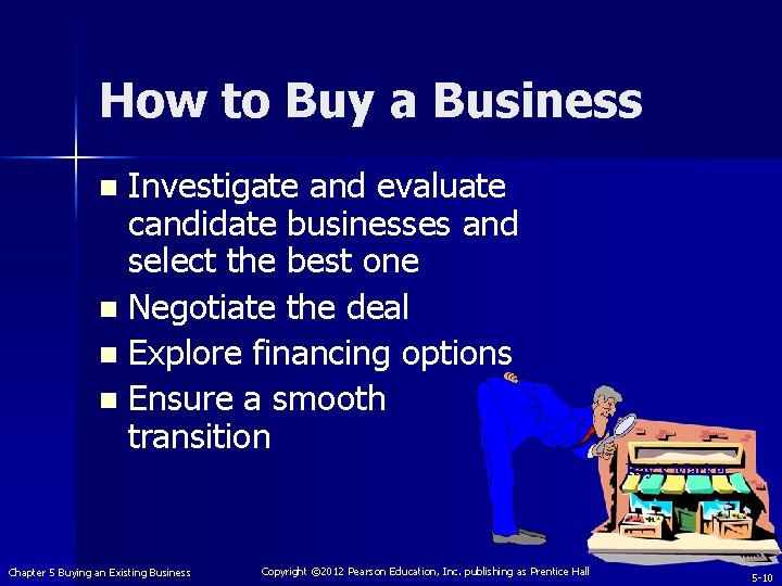 How to Buy a Business Investigate and evaluate candidate businesses and select the best