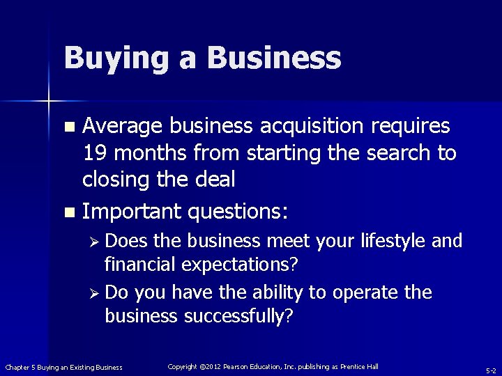 Buying a Business Average business acquisition requires 19 months from starting the search to