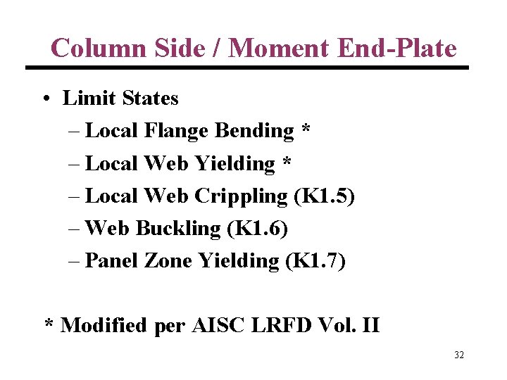 Column Side / Moment End-Plate • Limit States – Local Flange Bending * –