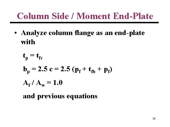 Column Side / Moment End-Plate • Analyze column flange as an end-plate with tp