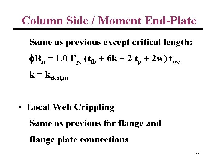 Column Side / Moment End-Plate Same as previous except critical length: f. Rn =