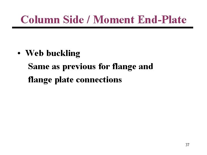 Column Side / Moment End-Plate • Web buckling Same as previous for flange and