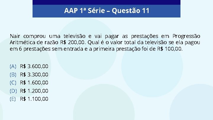 AAP 1ª Série – Questão 11 Nair comprou uma televisão e vai pagar as