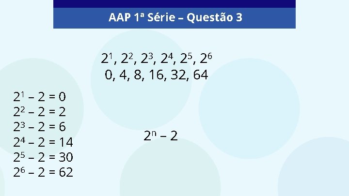 AAP 1ª Série – Questão 3 2 1, 2 2, 2 3, 2 4,