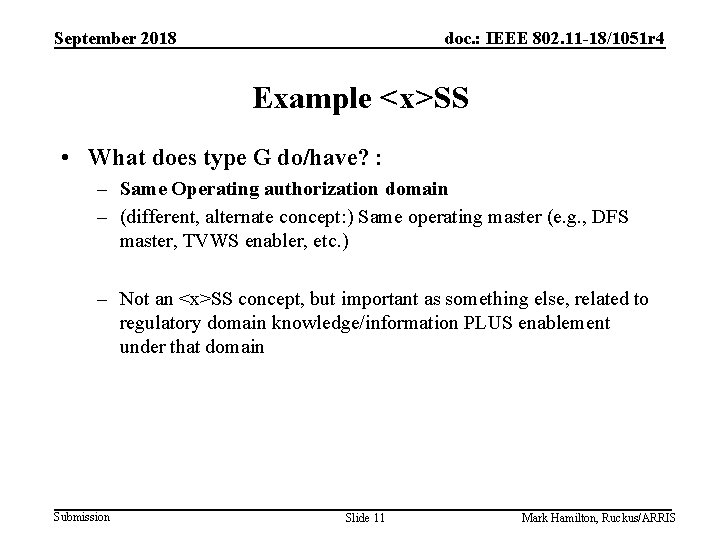 September 2018 doc. : IEEE 802. 11 -18/1051 r 4 Example <x>SS • What