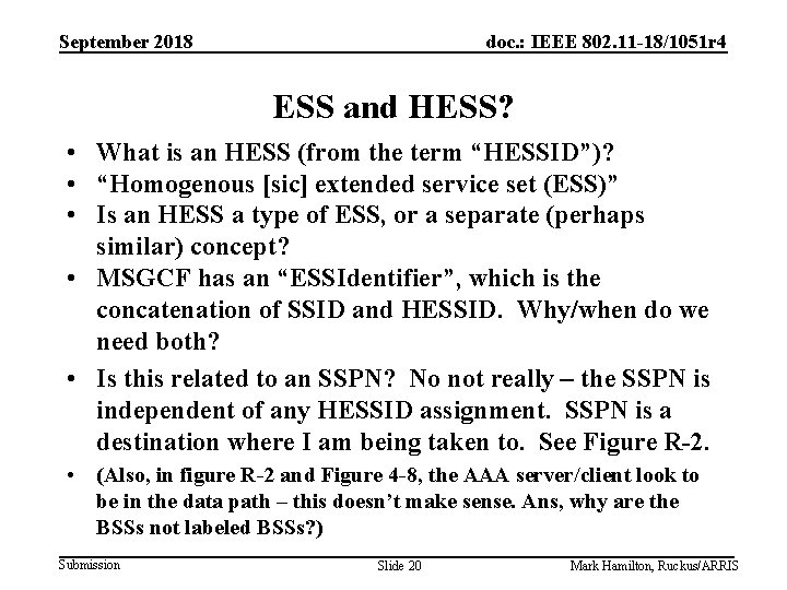September 2018 doc. : IEEE 802. 11 -18/1051 r 4 ESS and HESS? •
