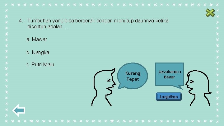 4. Tumbuhan yang bisa bergerak dengan menutup daunnya ketika disentuh adalah. . a. Mawar